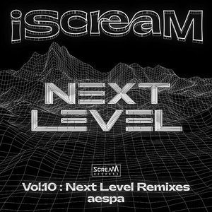 iScreaM Vol.10: Next Level Remixes