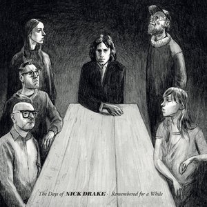 Remembered for a While. the Days of Nick Drake