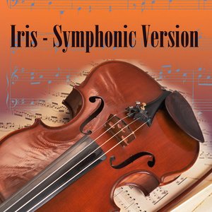 Iris - Symphonic Version (Made Famous by The Goo Goo Dolls)
