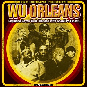 Wu Orleans - Volume 1: Exquisite Bayou Funk Blended With Shaolin's Finest