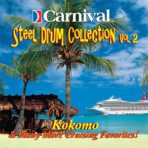 Carnival Steel Drum Collection Vol. 2 - Kokomo and More