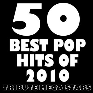 50 Best Pop Hits of 2010