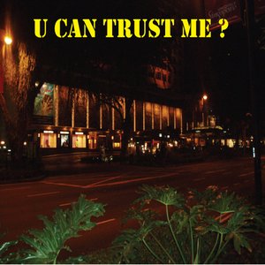 U Can Trust Me