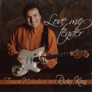 Love Me Tender: Traummelodien mit Ricky King