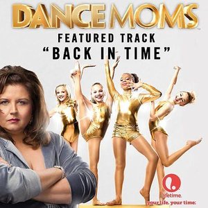 Back in Time - Featured Music from Lifetime's Dance Moms