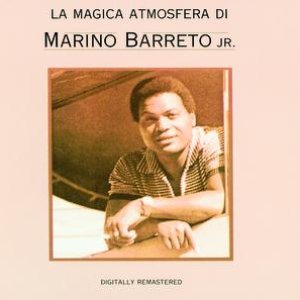 La Magica Atmosfera Di Marino Barreto Jr.
