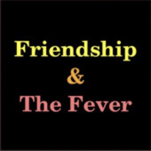 Image for 'Friendship & The Fever'