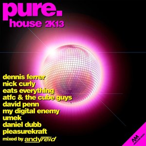 Pure. House 2K13
