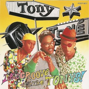 Let's GROOVE WITH THE TONYS!