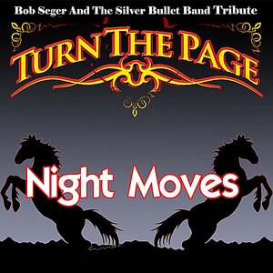 Night Moves - Bob Seger and the Silver Bullet Band Tribute