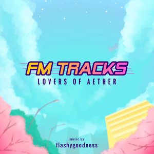 FM TRACKS: Lovers of Aether