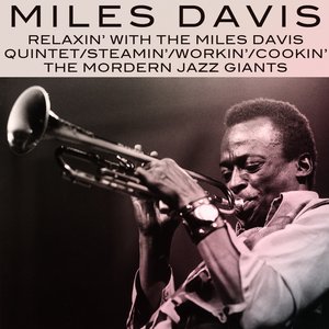 Relaxin' With the Miles Davis Quintet / Steamin' With the Miles Davis Quintet / Workin' With the Miles Davis Quintet / Cookin' With the Miles Davis Quintet / Miles Davis and the Modern Jazz Giants