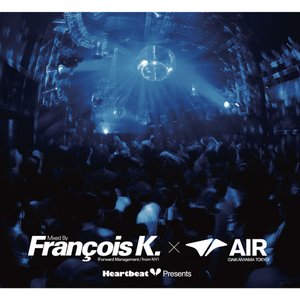 Heartbeat Presents Mixed By Francois K. @ Air
