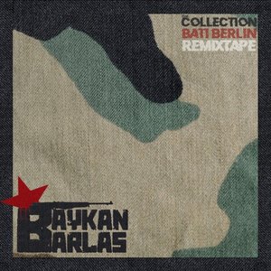 The Collection Batı Berlin Remixtape (Baykan Barlas Mix)