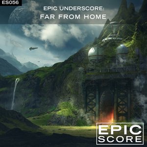 Epic Underscore: Far From Home