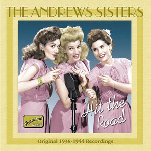 ANDREWS SISTERS: Hit the Road (1938-1944)