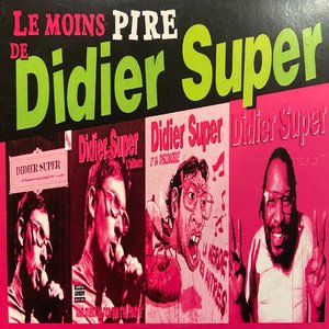 Le Moins Pire De Didier Super