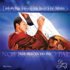 Diante Do Trono - Diante Do Trono 5 - Nos Bra�os Do Pai - Zortam Music