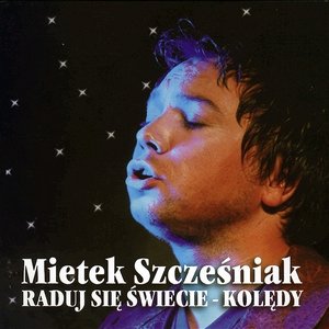 Raduj się świecie - Kolędy