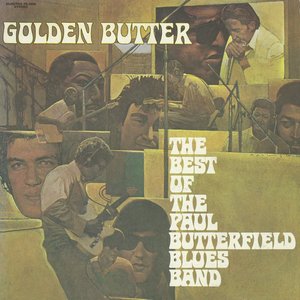 Golden Butter: The Best Of Paul Butterfield Blues Band