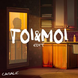 Toi&Moi (Edit)