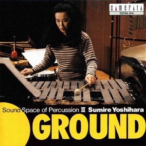 Ground: Sound Space of Percussion III