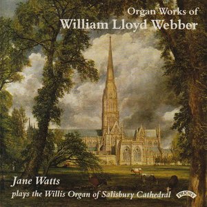 The Organ Works of William Lloyd Webber / The Organ of Salisbury Cathedral