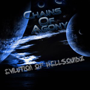 Chains Of Agony - Evilution Of Hellsoundz