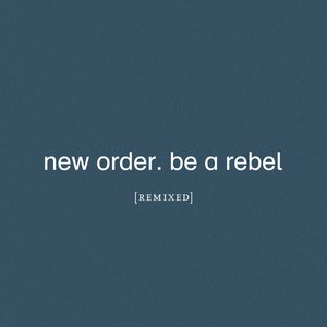 Be a Rebel Remixed