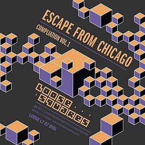 Escape From Chicago: Loose Squares Compilation Vol. 1