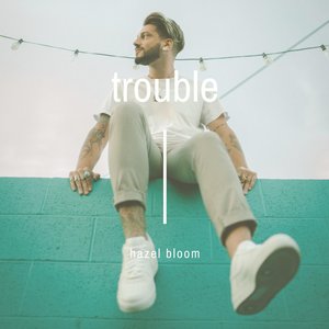 Trouble