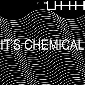 It's Chemical