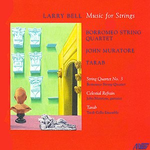 Larry Bell - Music for Strings