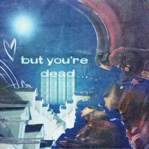 you're dead dead dead artwork
