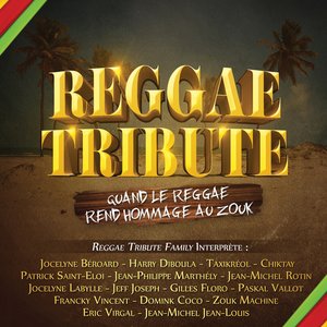 Reggae Tribute: Quand le reggae rend hommage au Zouk