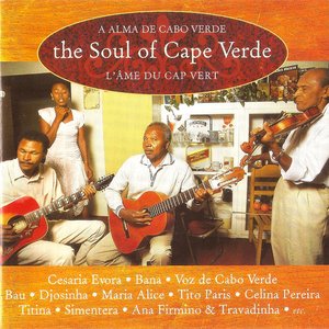 The Soul Of Cape Verde - A Alma De Cabo Verde - L'Âme Du Cap