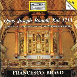 Opus Joseph Bonatti Xni 1713 (L'organo del Santuario della Beata Vergine di Valverde)