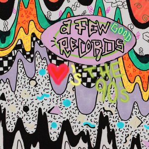 A Few Good Records Loves the 90's [Explicit]