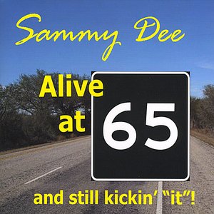 Alive at 65 and still kickin' "it"!