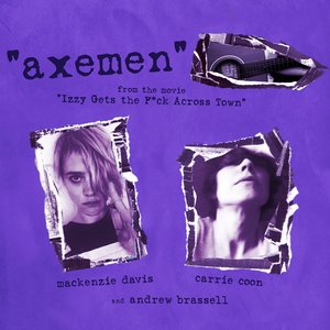 Axemen (From Izzy Gets the F*ck Across Town)