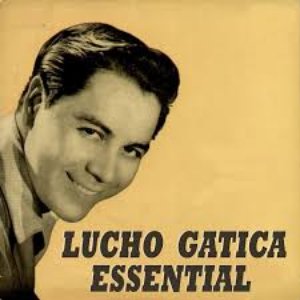 Lucho Gatica Essential