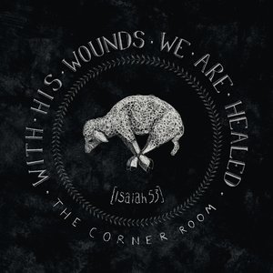 With His Wounds We Are Healed (Isaiah 53)