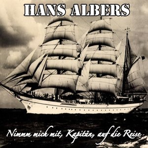 Nimm mich mit, Kapitän, auf die Reise