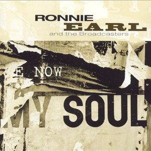 Ronnie Earl / Now My Soul