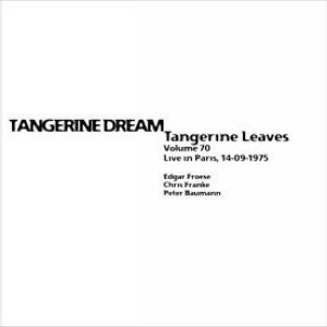 1975-09-14: Tangerine Leaves Volume 70: Paris 1975