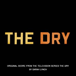 The Dry (Original Score from the Television Series)