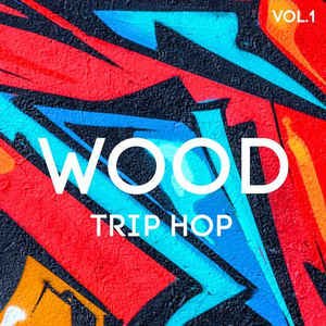 Wood Trip Hop, Vol. 1 [Explicit]