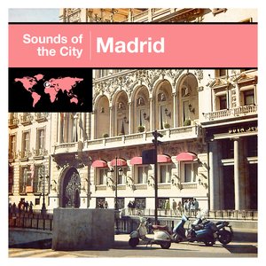 Sounds Of The City - Madrid