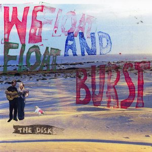 We Float and Burst