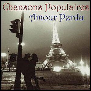 Chansons Popularies - Amour Perdu